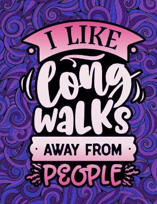 Book cover for I Like Long Walks Away From People