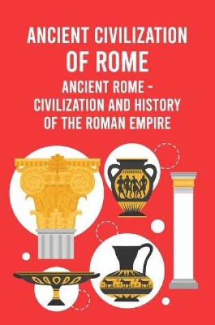 Cover of Ancient Civilization of Rome