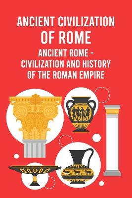 Book cover for Ancient Civilization of Rome