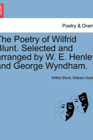 Cover of The Poetry of Wilfrid Blunt. Selected and Arranged by W. E. Henley and George Wyndham.