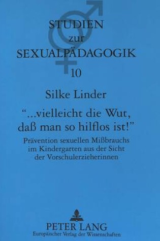 Cover of -... Vielleicht Die Wut, Dass Man So Hilflos Ist -