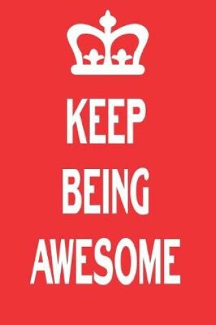 Cover of Keep Being Awesome