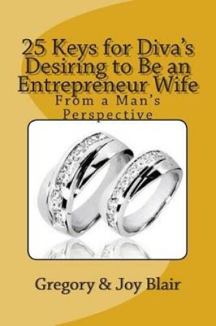 Cover of 25 Keys for Diva's Desiring to Be an Entrepreneur Wife