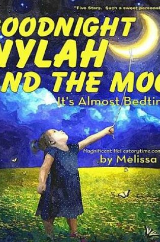 Cover of Goodnight Nylah and the Moon, It's Almost Bedtime