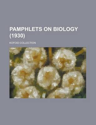 Book cover for Pamphlets on Biology; Kofoid Collection (1930 )