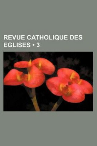 Cover of Revue Catholique Des Eglises (3)