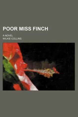 Cover of Poor Miss Finch (Volume 2); A Novel