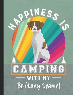 Book cover for Happiness Is Camping With My Brittany Spaniel