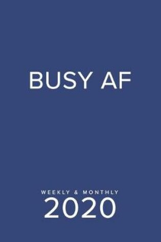 Cover of Busy AF Weekly & Monthly 2020