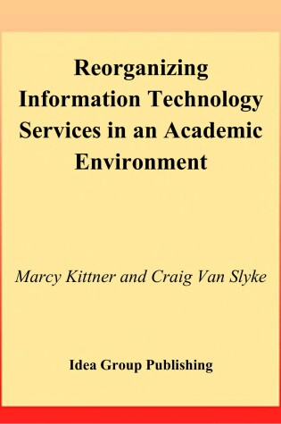 Cover of Reorganizing Information Technology Services in an Academic Environment