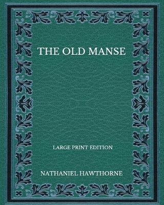 Book cover for The Old Manse - Large Print Edition