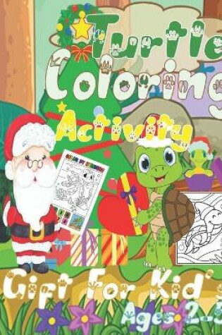 Cover of Turtle Coloring activity Gift for kids Ages 2-5