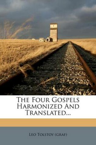 Cover of The Four Gospels Harmonized and Translated...