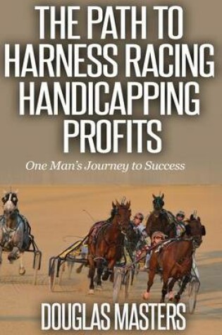 Cover of The Path to Harness Racing Handicapping Profits