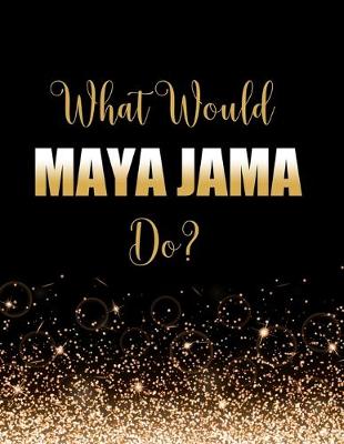 Book cover for What Would Maya Jama Do?