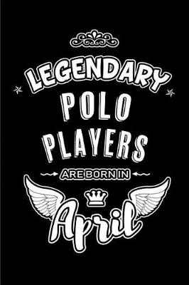 Book cover for Legendary Polo Players are born in April