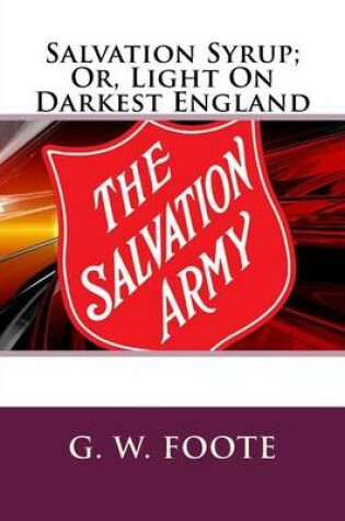 Cover of Salvation Syrup; Or, Light on Darkest England