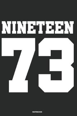 Book cover for Nineteen 73 Notebook