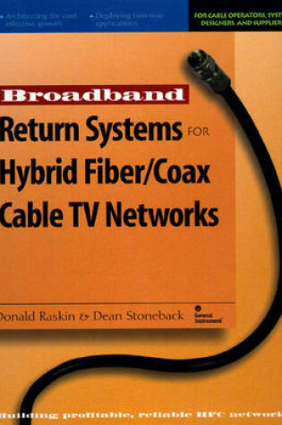 Cover of Broadband Return Systems for Hybrid Fiber/Coax Cable TV Networks