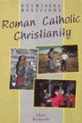 Cover of Examining Religions: Roman Catholic Christianity
