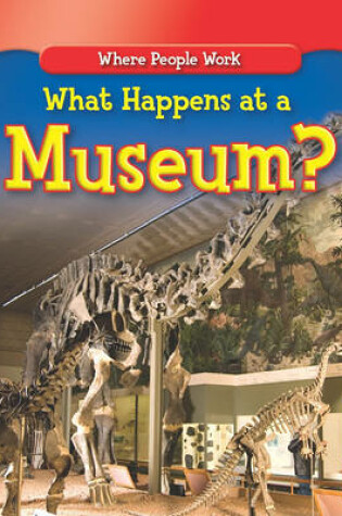 Cover of What Happens at a Museum?