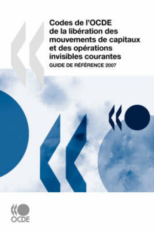 Cover of Codes De L'OCDE De La Liberation Des Mouvements De Capitaux Et Des Operations Invisibles Courantes