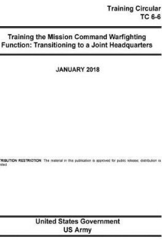 Cover of Training Circular TC 6-6 Training the Mission Command Warfighting Function