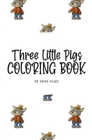 Cover of Three Little Pigs Coloring Book for Children (8x10 Coloring Book / Activity Book)