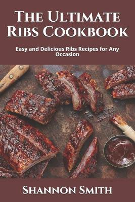 Book cover for The Ultimate Ribs Cookbook