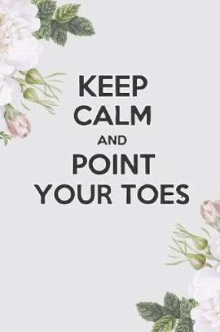 Cover of Keep Calm And Point Your Toes