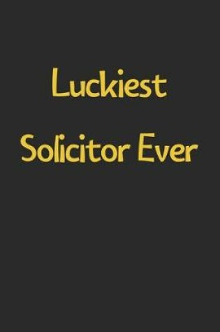 Cover of Luckiest Solicitor Ever