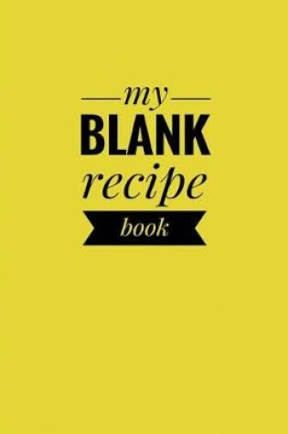 Cover of My Blank Recipe Book