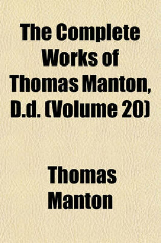 Cover of The Complete Works of Thomas Manton, D.D. (Volume 20)