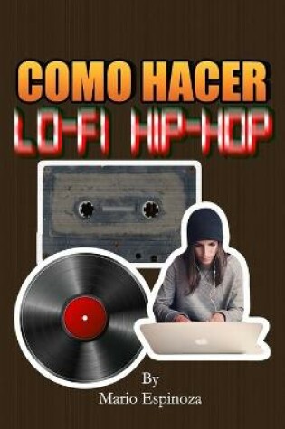 Cover of Como Hacer Lo-Fi Hip-Hop