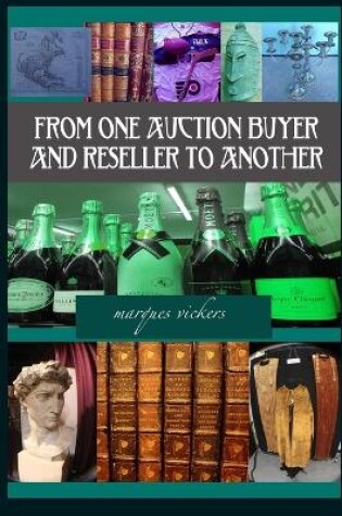 Cover of From One Auction Buyer and Reseller To Another