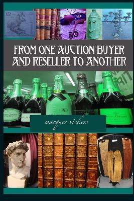 Cover of From One Auction Buyer and Reseller To Another