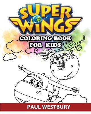 Book cover for Super Wings Coloring Book for Kids