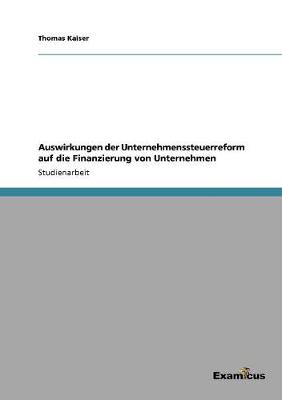 Book cover for Auswirkungen der Unternehmenssteuerreform auf die Finanzierung von Unternehmen