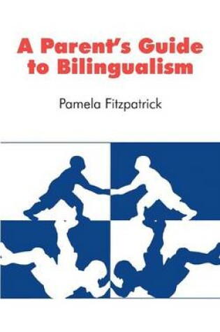 Cover of A Parent's Guide to Bilingualism