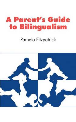 Book cover for A Parent's Guide to Bilingualism