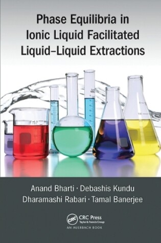 Cover of Phase Equilibria in Ionic Liquid Facilitated Liquid-Liquid Extractions