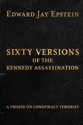 Book cover for Sixty Versions of the Kennedy Assassination