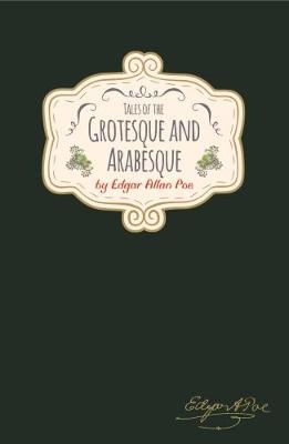 Book cover for Edgar Allan Poe - Tales of The Grotesque & Arabesque