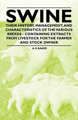 Book cover for Swine - Their History, Management, and Characteristics of the Various Breeds - Containing Extracts from Livestock for the Farmer and Stock Owner