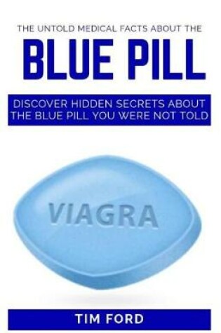 Cover of The Untold Medical Facts about the Blue Pill