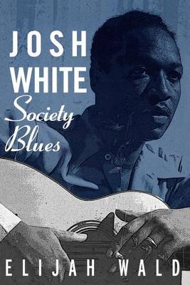 Book cover for Josh White: Society Blues