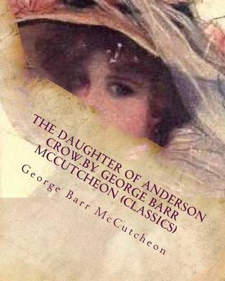 Book cover for The Daughter of Anderson Crow.by George Barr McCutcheon (Classics)