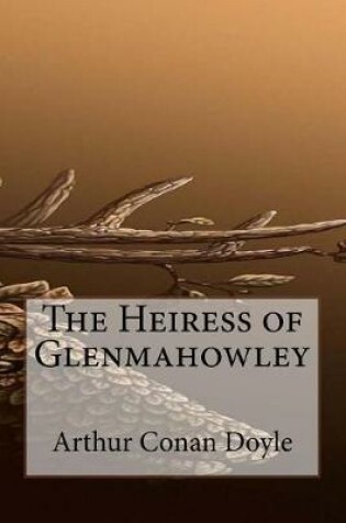 Cover of The Heiress of Glenmahowley