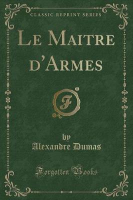 Book cover for Le Maitre d'Armes (Classic Reprint)