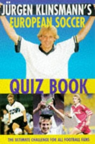 Cover of Jurgen Klinsmann's European Soccer Quiz Book